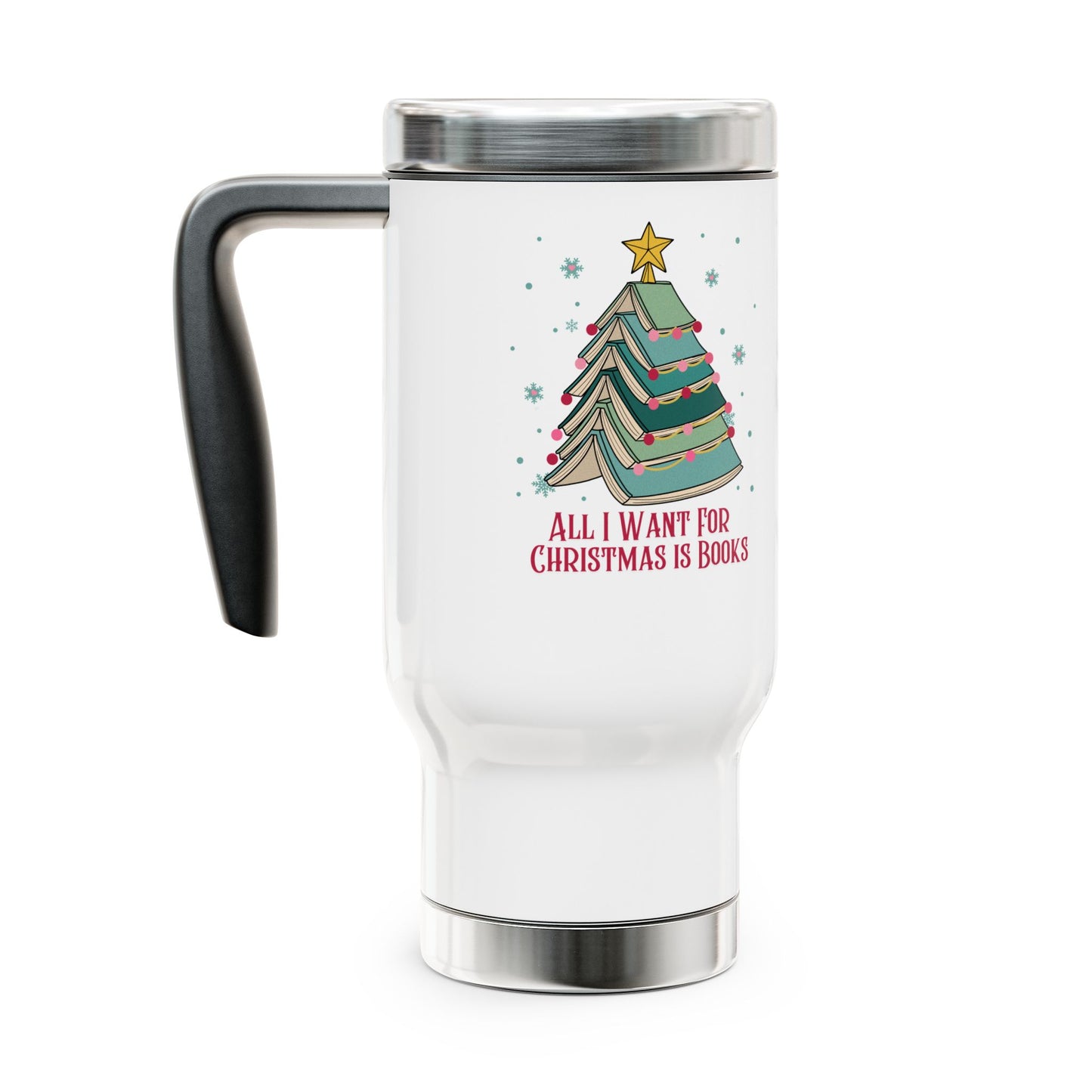 All I Want for Christmas Stainless Steel Travel Mug with Handle, 14oz