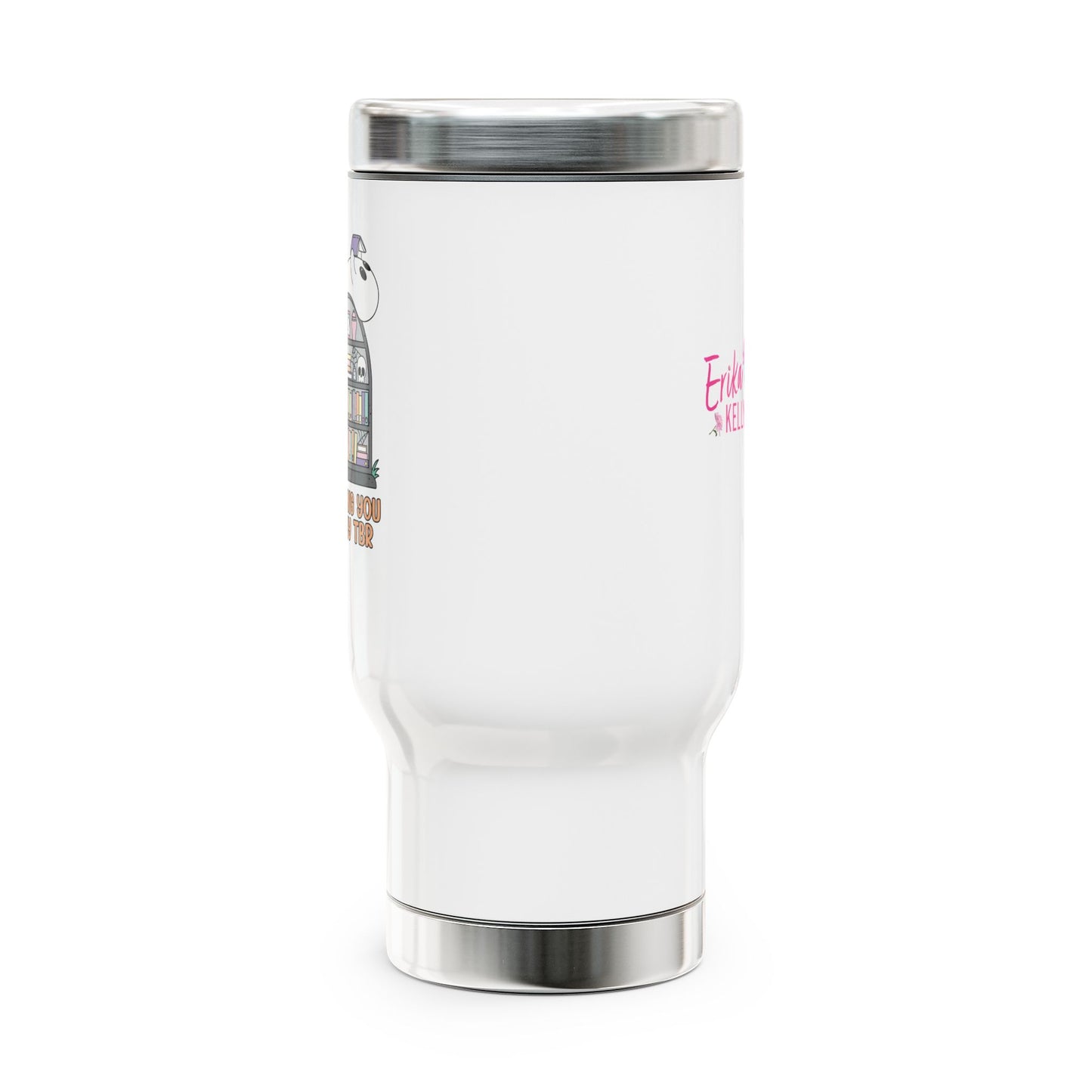 Ghosting You for My TBR Stainless Steel Travel Mug with Handle, 14oz