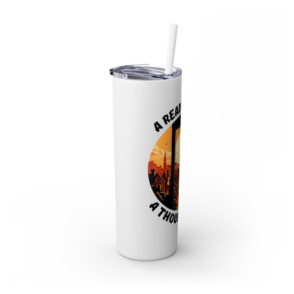 A Reader Lives 1000 Lives Skinny Tumbler with Straw, 20oz