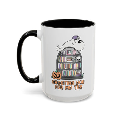 Ghosting You for my TBR Accent Coffee Mug (15oz)