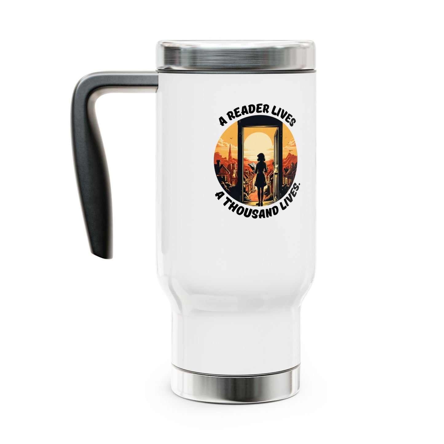 A Reader Lives 1000 Lives Stainless Steel Travel Mug with Handle, 14oz