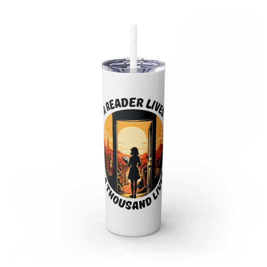 A Reader Lives 1000 Lives Skinny Tumbler with Straw, 20oz