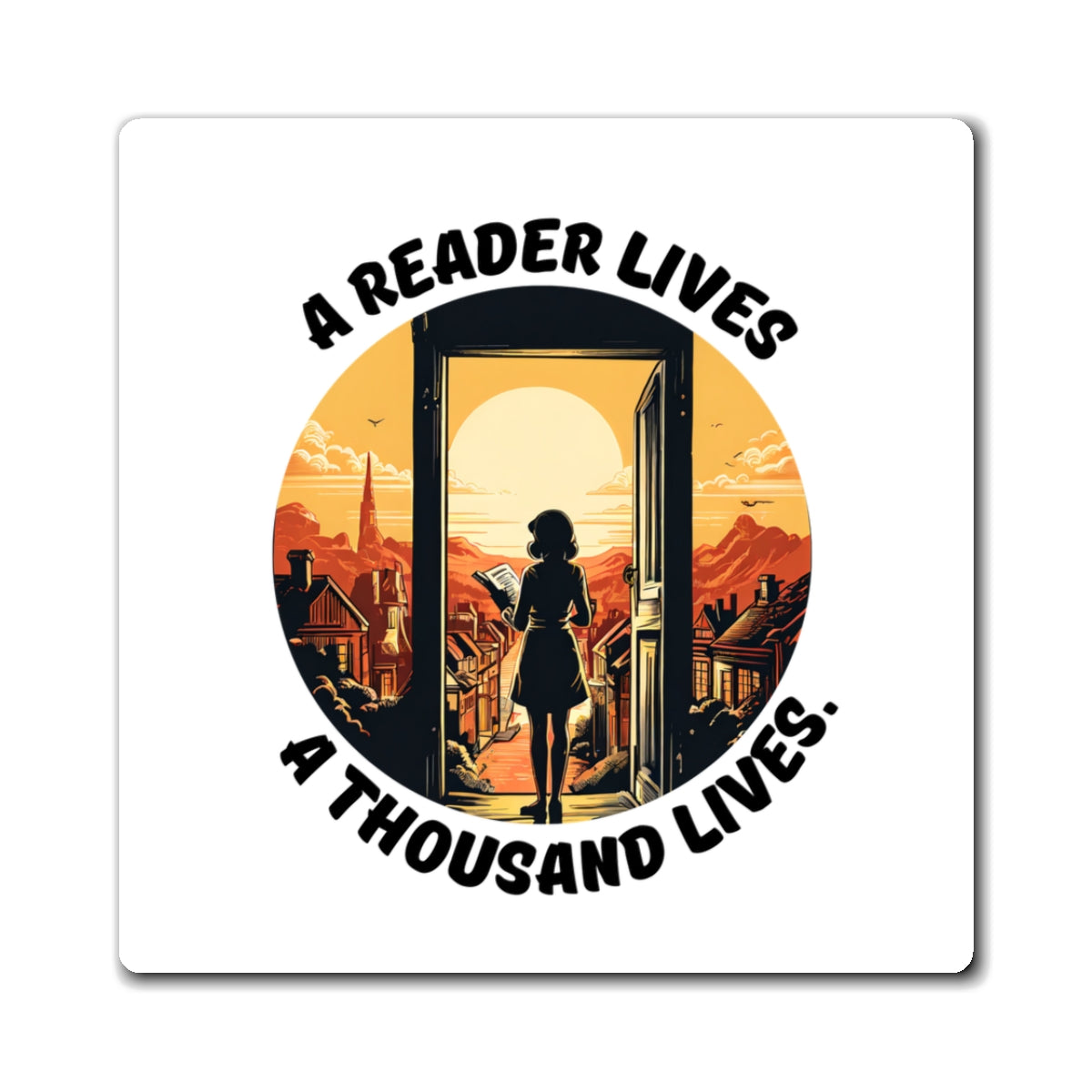 A Reader Lives 1000 Lives Magnet