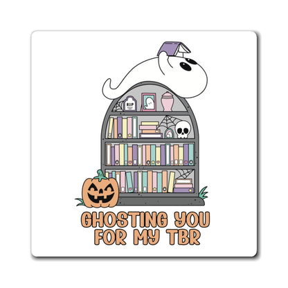 Ghosting You for My TBR Magnet