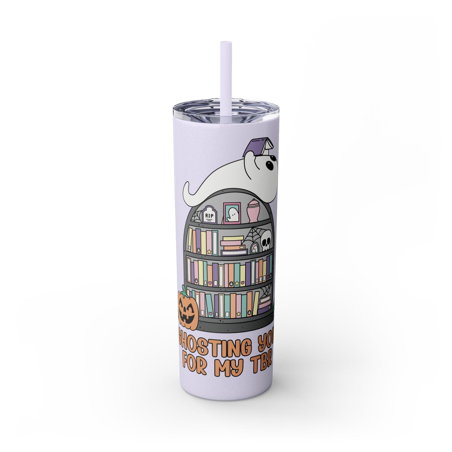 Ghosting You for My TBR Skinny Tumbler with Straw, 20oz