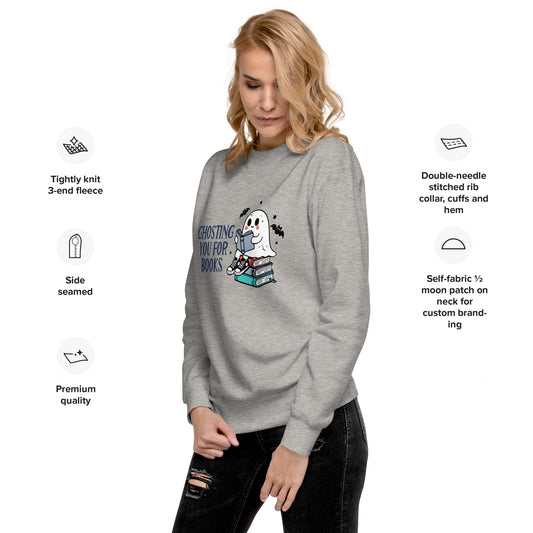 Ghosting You for Books Unisex Premium Sweatshirt