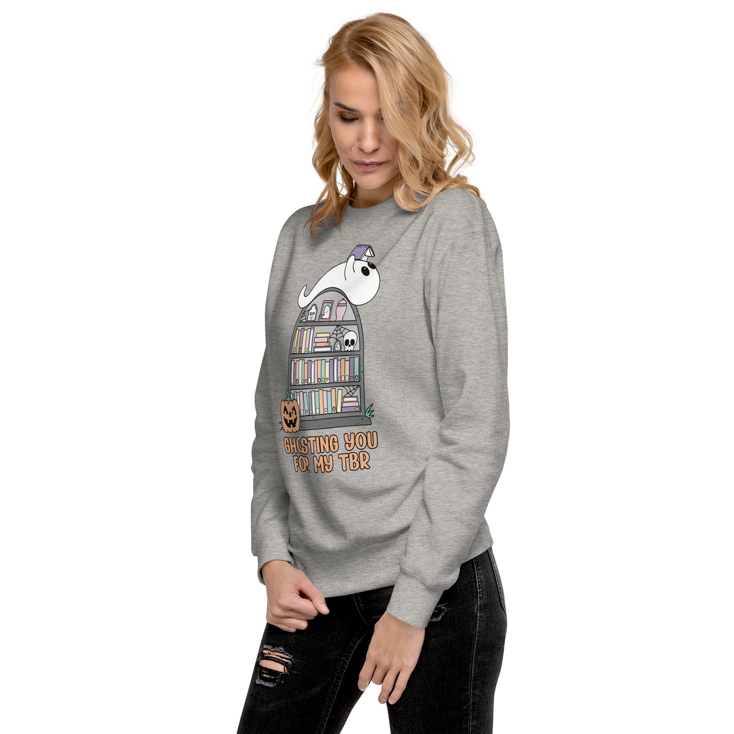 Ghosting You for My TBR Unisex Premium Sweatshirt