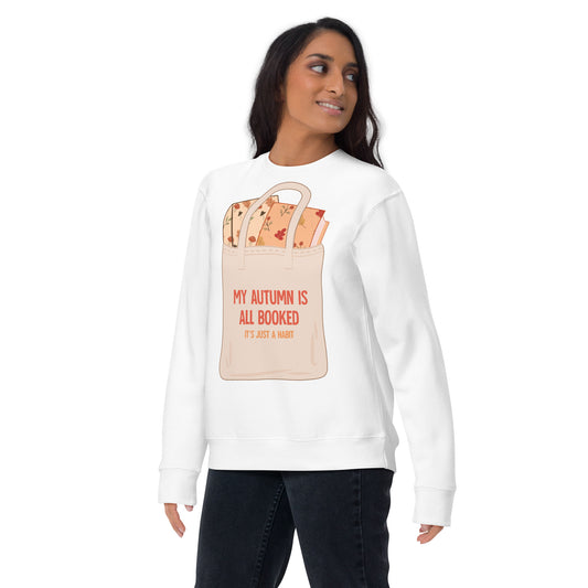 My Autumn is All Booked Unisex Premium Sweatshirt