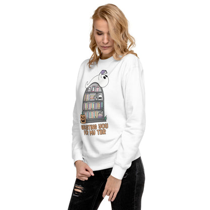 Ghosting You for My TBR Unisex Premium Sweatshirt