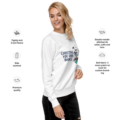 Ghosting You for Books Unisex Premium Sweatshirt